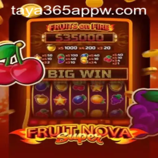 Unveiling FruitNovaSuper: A Deep Dive into the Gameplay on the Taya365 App