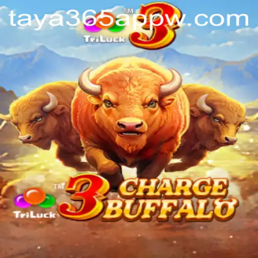 Unleashing Adventure: 3ChargeBuffalo on the Taya365 App