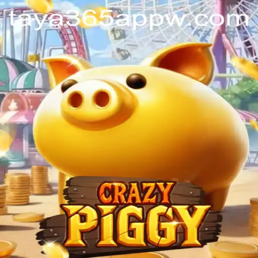 Exploring the World of CrazyPiggy: An Exciting Adventure with Taya365 App