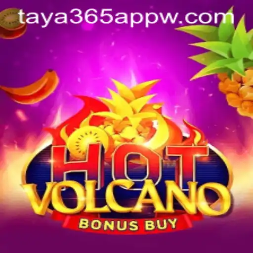 HotVolcanoBonusBuy: A Thrilling Adventure with Taya365 App
