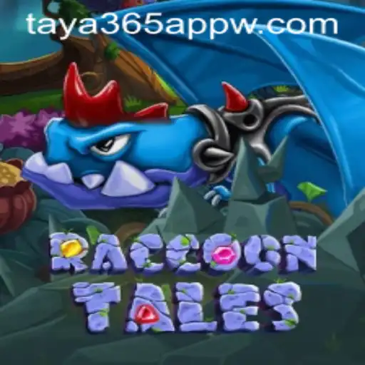Exploring the Enchanting World of RaccoonTales on the Taya365 App