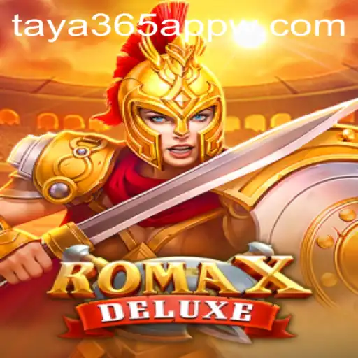 Experience the Thrill of RomaXDeluxe with Taya365 App