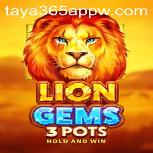 Discover the Thrilling World of LionGems3pots on Taya365 App