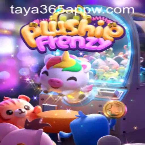 Dive into the World of PlushieFrenzy: A Fun-Filled Adventure on Taya365 App