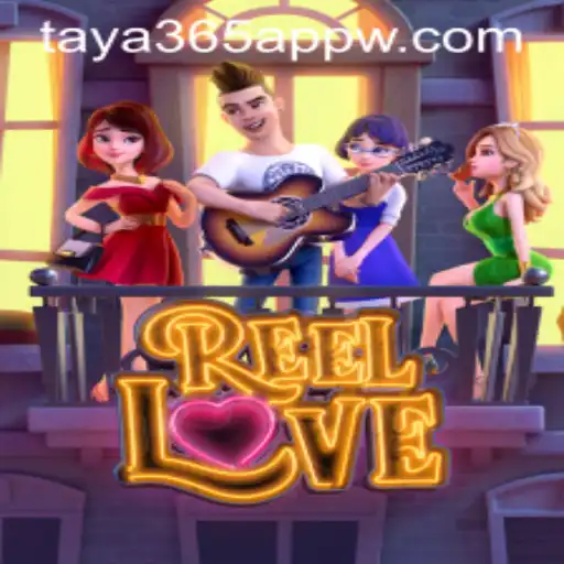 Experience the Thrill of ReelLove on the Taya365 App