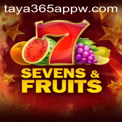 SevensFruits: The Exciting Game on taya365 App